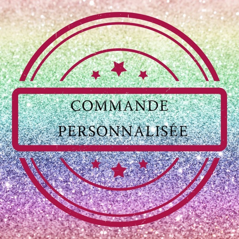 Commande personnalisée Caroline B.